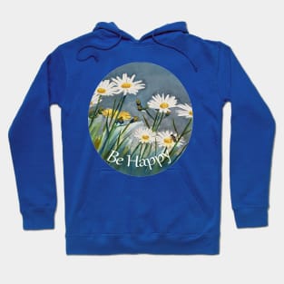 Be Happy message with a background of daisies and a bee Hoodie